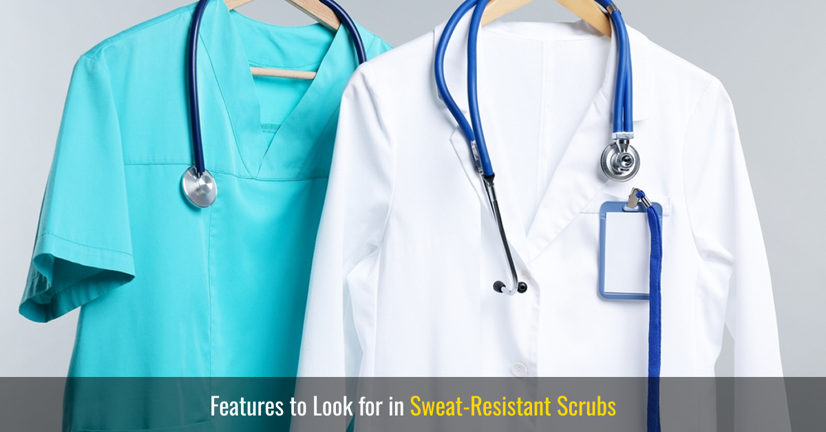 features to look for in sweat-resistant scrubs